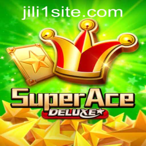 SuperAceDeluxe: Navigating the Thrilling World of JILI1
